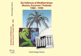 De València al Mediterráneo. Mostra, Encontre i Trobada. 1980-1990. Presentació del llibre. 20/12/2018. Centre Cultural La Nau. 19.00h